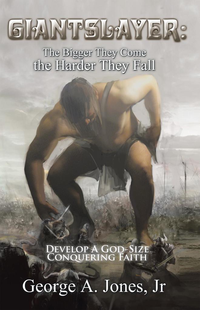 Giantslayer: the Bigger They Come the Harder They Fall
