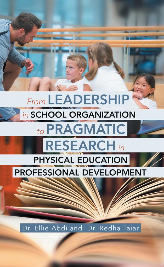 From Leadership in School Organization to Pragmatic Research in Physical Education Professional Development