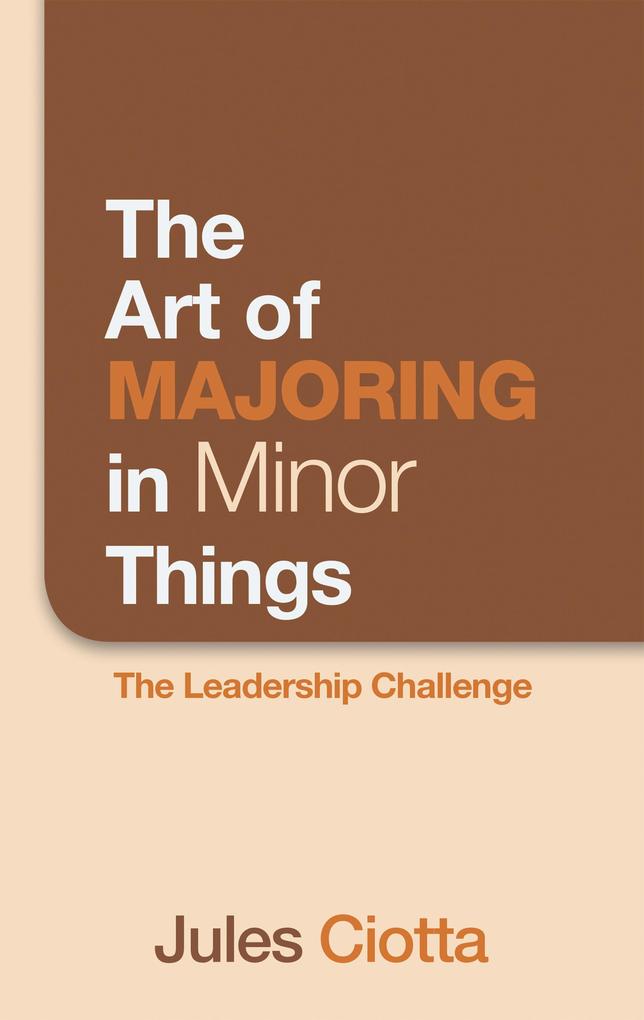 The Art of Majoring in Minor Things