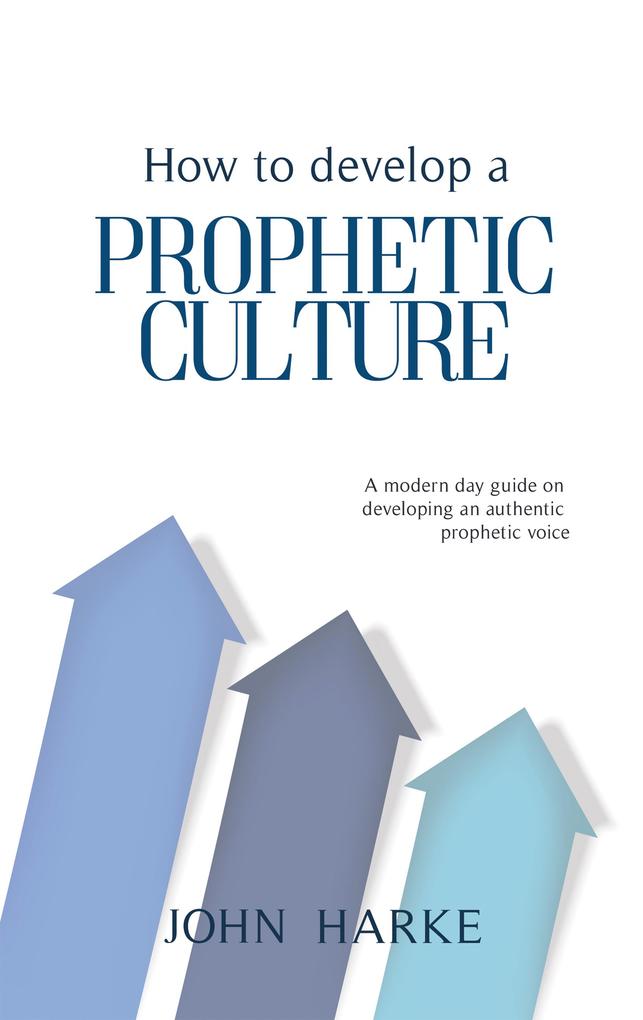 How to Develop a Prophetic Culture