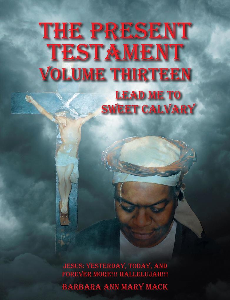 The Present Testament Volume Thirteen