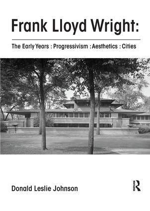 Frank Lloyd Wright: The Early Years: Progressivism: Aesthetics: Cities