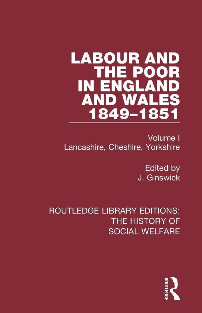 Labour and the Poor in England and Wales - The letters to The Morning Chronicle from the Correspondants in the Manufacturing and Mining Districts the Towns of Liverpool and Birmingham and the Rural Districts