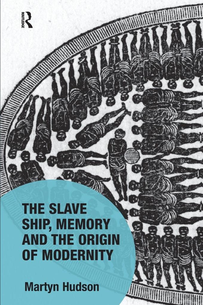 The Slave Ship Memory and the Origin of Modernity