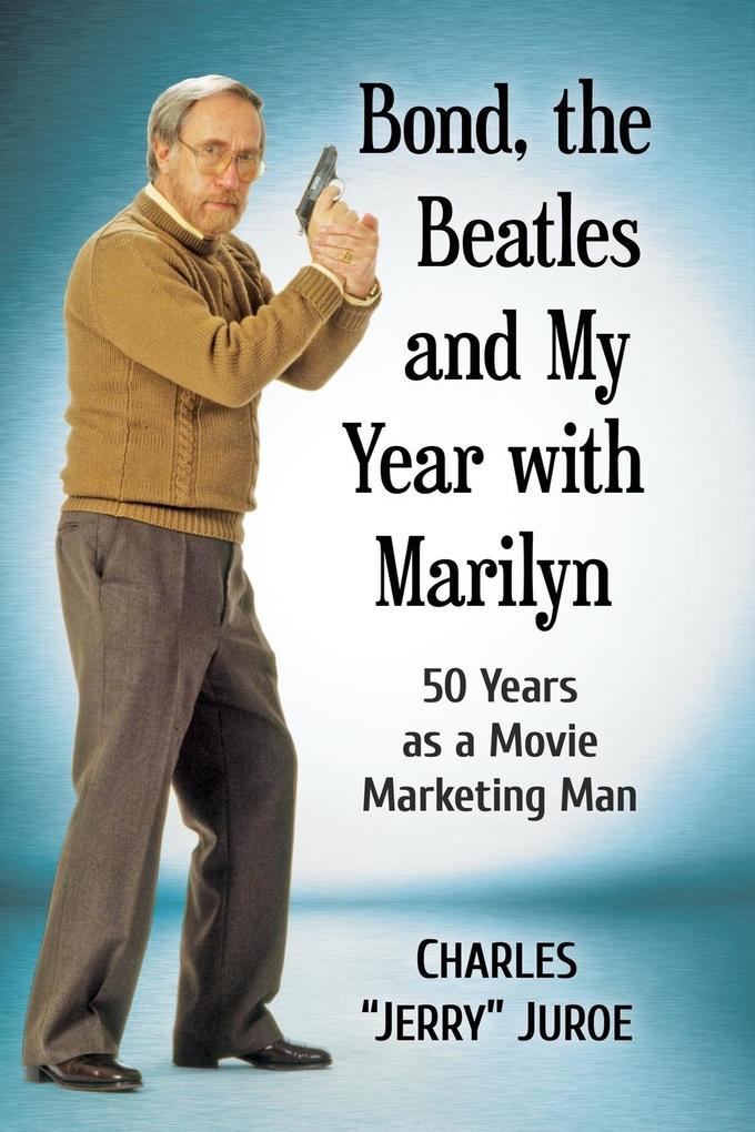 Bond the Beatles and My Year with Marilyn