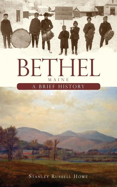 Bethel Maine: A Brief History
