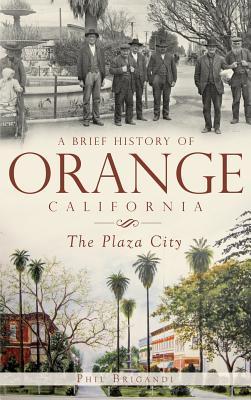 A Brief History of Orange California: The Plaza City