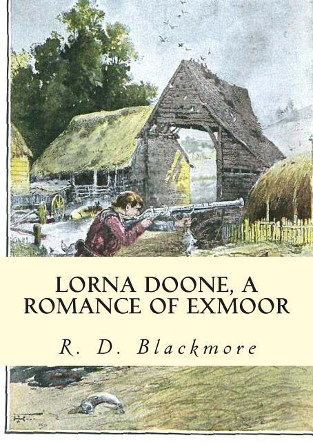 Lorna Doone A Romance of Exmoor