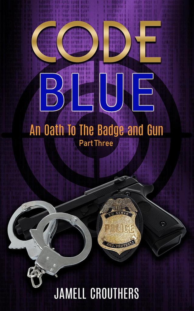 Code Blue: An Oath to the Badge and Gun 3