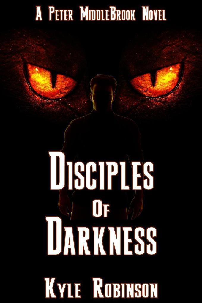 Disciples of Darkness (Peter MiddleBrook Series #2)