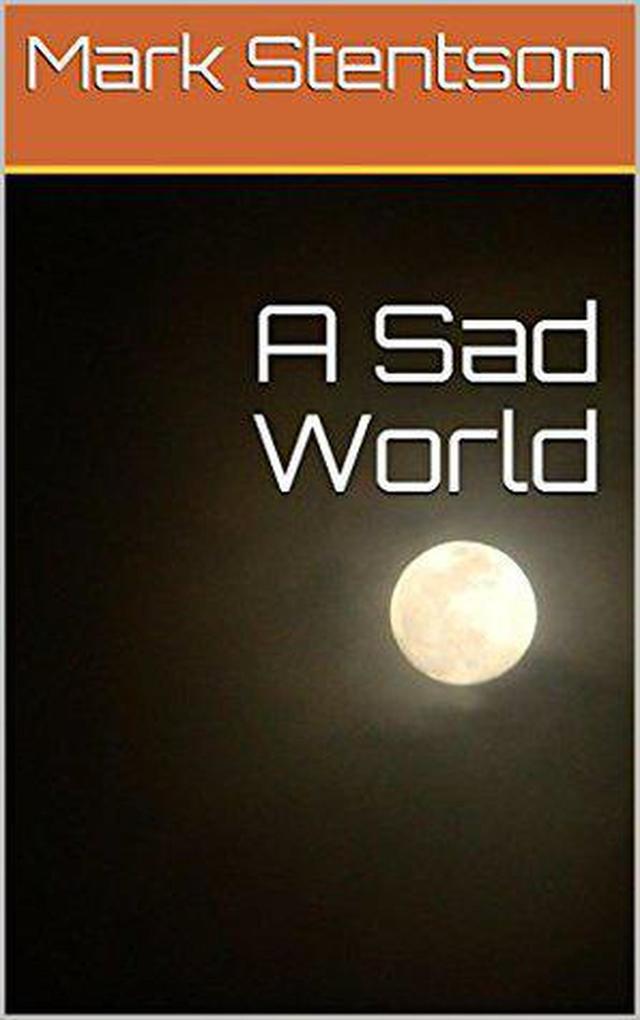 A Sad World