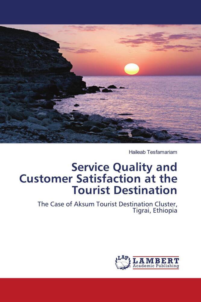Service Quality and Customer Satisfaction at the Tourist Destination