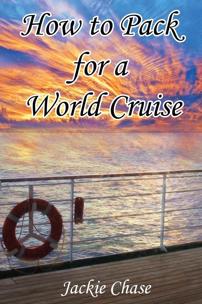 How To Pack for a World Cruise
