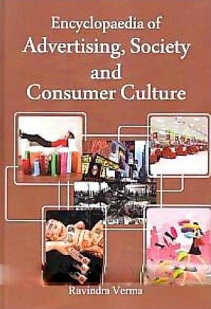 Encyclopaedia of Advertising Society and Consumer Culture