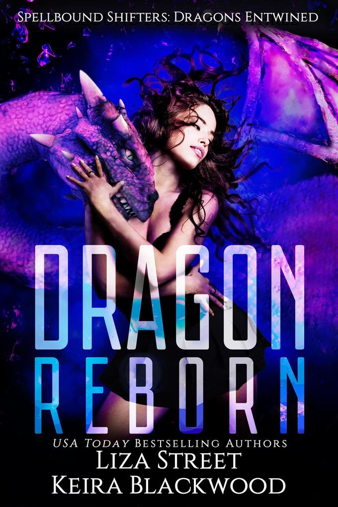 Dragon Reborn (Spellbound Shifters: Dragons Entwined #3)