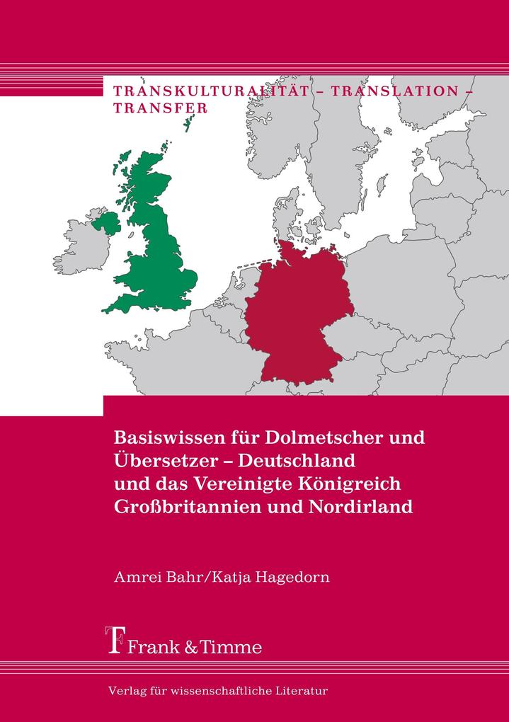Basiswissen für Dolmetscher und Übersetzer - Deutschland und das Vereinigte Königreich Großbritannien und Nordirland