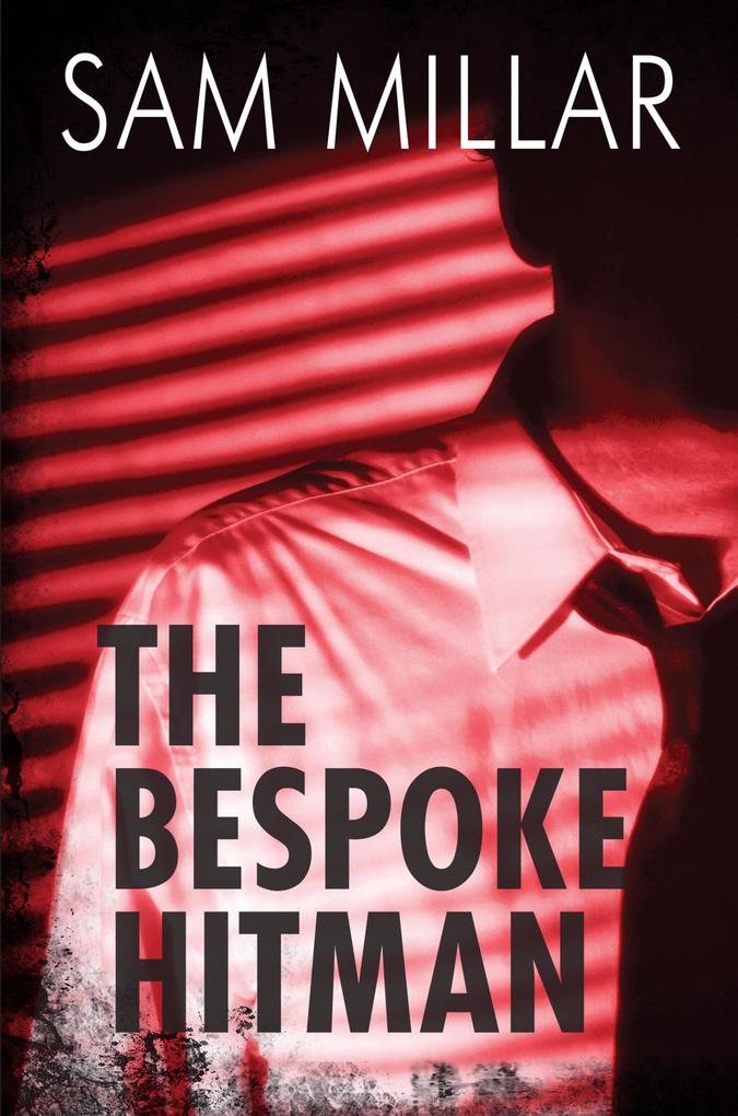 The Bespoke Hitman - Sam Millar