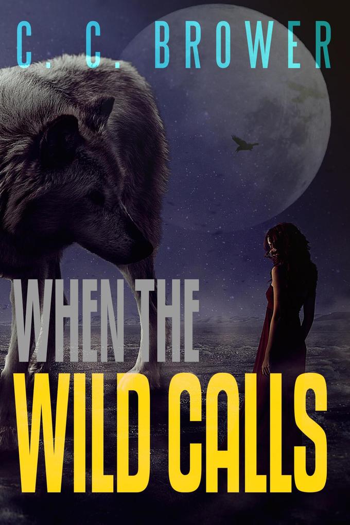 When The Wild Calls (Speculative Fiction Modern Parables)