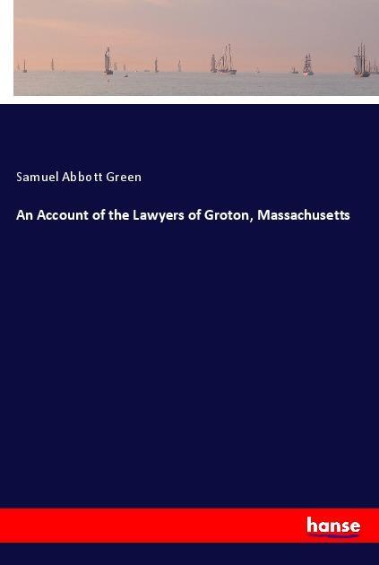 An Account of the Lawyers of Groton Massachusetts