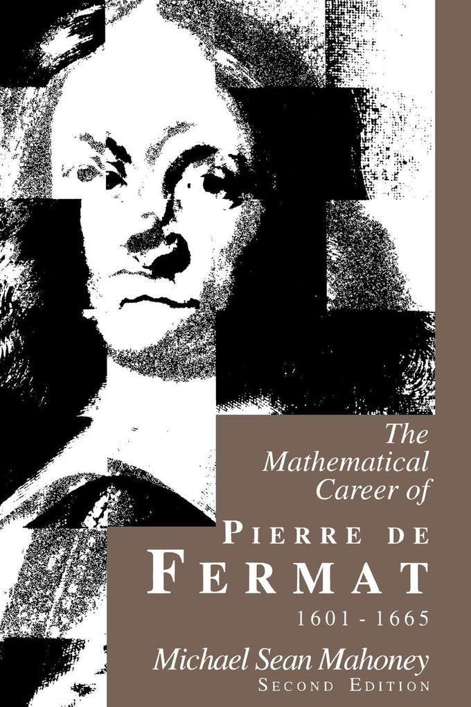 The Mathematical Career of Pierre de Fermat 1601-1665 - Michael Sean Mahoney