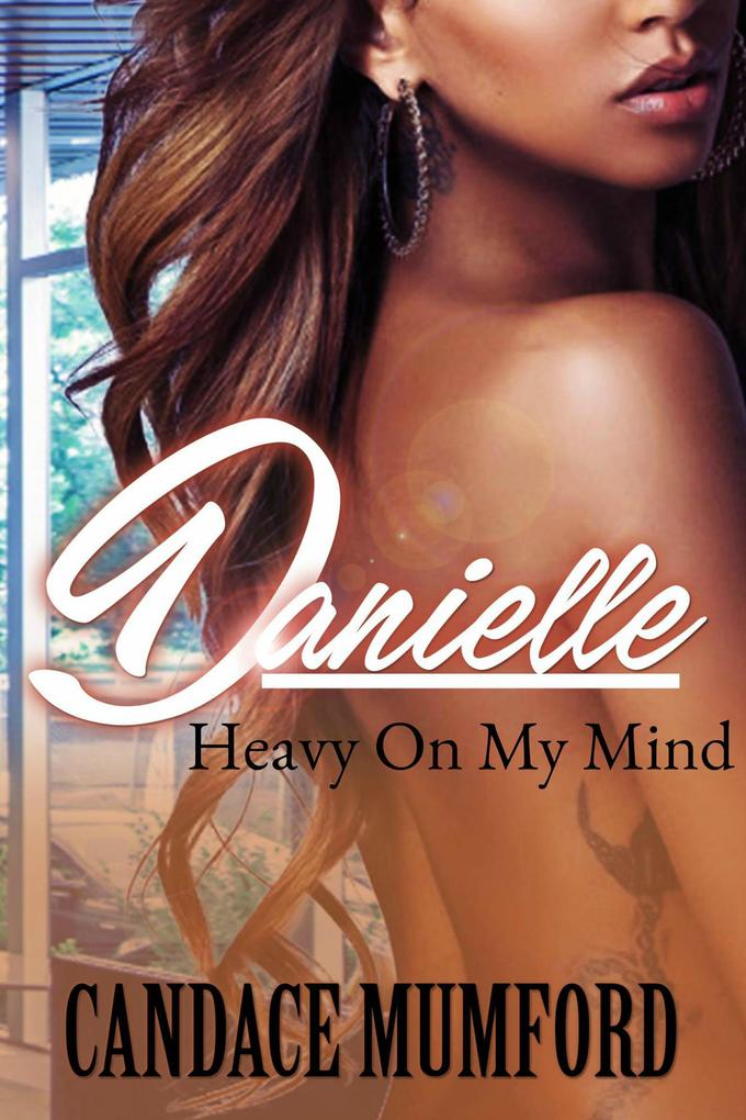 Danielle (Heavy On My Mind #1)