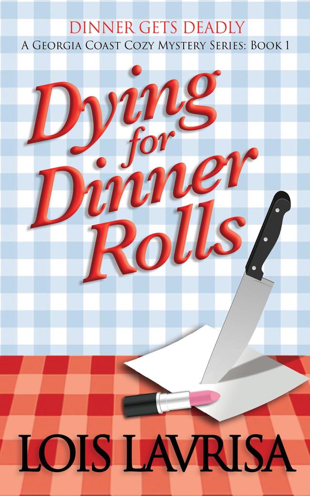 Dying for Dinner Rolls (Georgia Coast Cozy Mysteries #1)