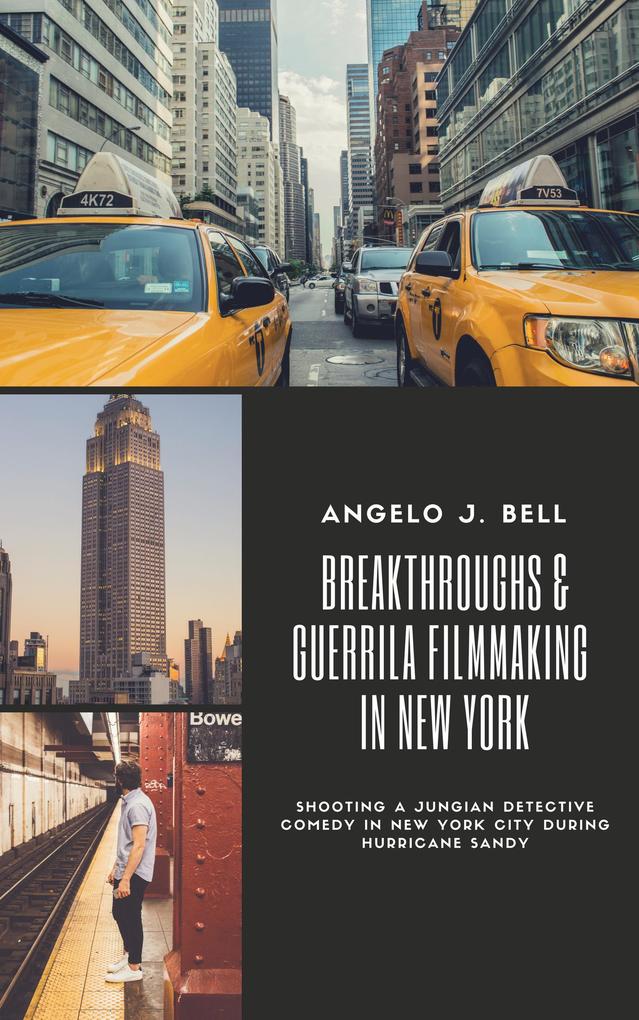Breakthroughs & Guerrilla Filmmaking in NYC