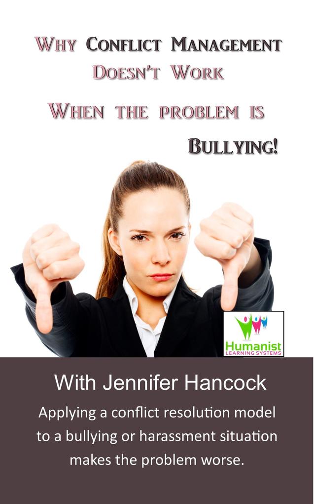 Why Conflict Management Doesn‘t Work When the Problem Is Bullying