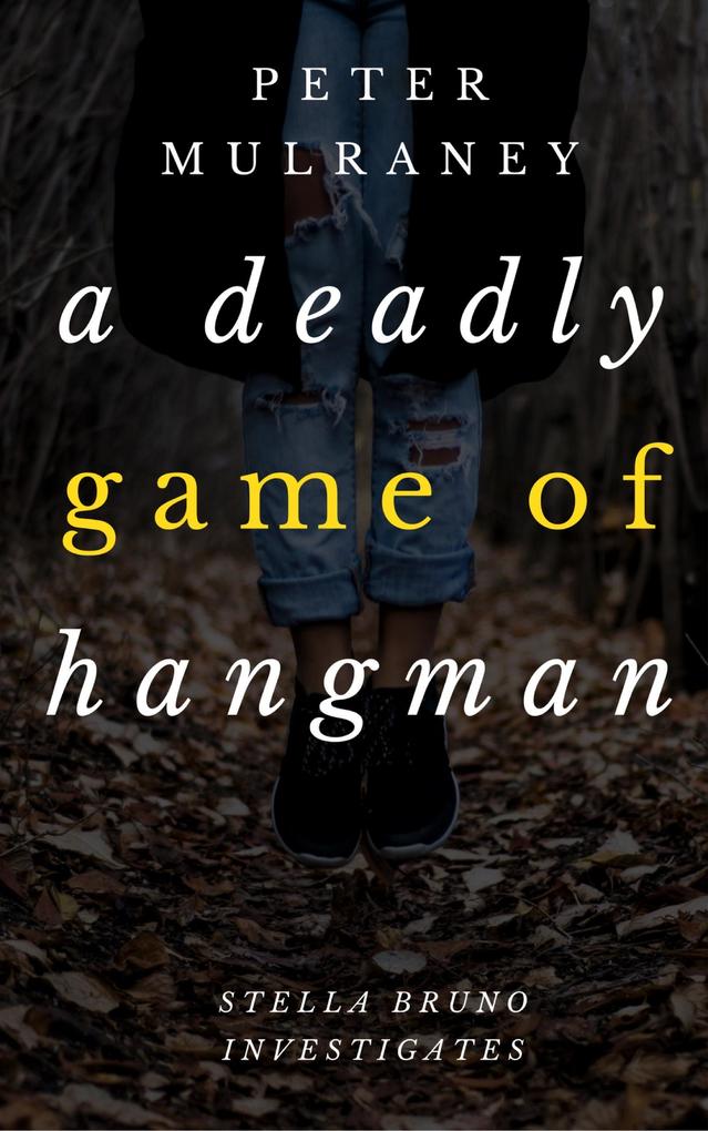 A Deadly Game of Hangman (Stella Bruno Investigates #4)