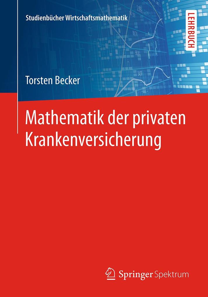 Mathematik der privaten Krankenversicherung - Torsten Becker