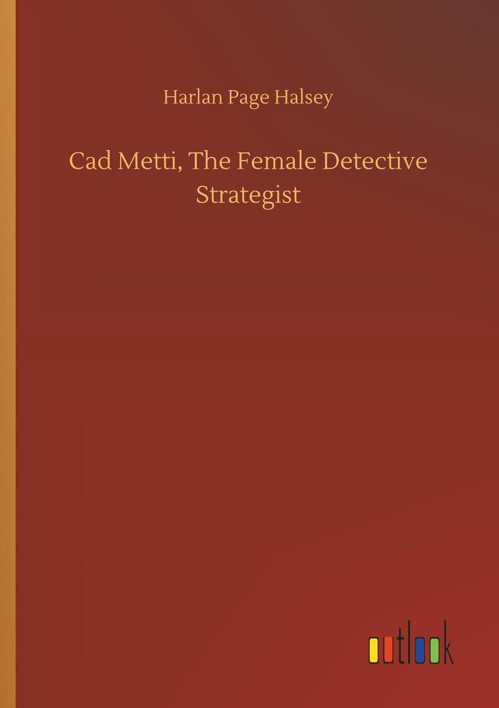 Cad Metti The Female Detective Strategist