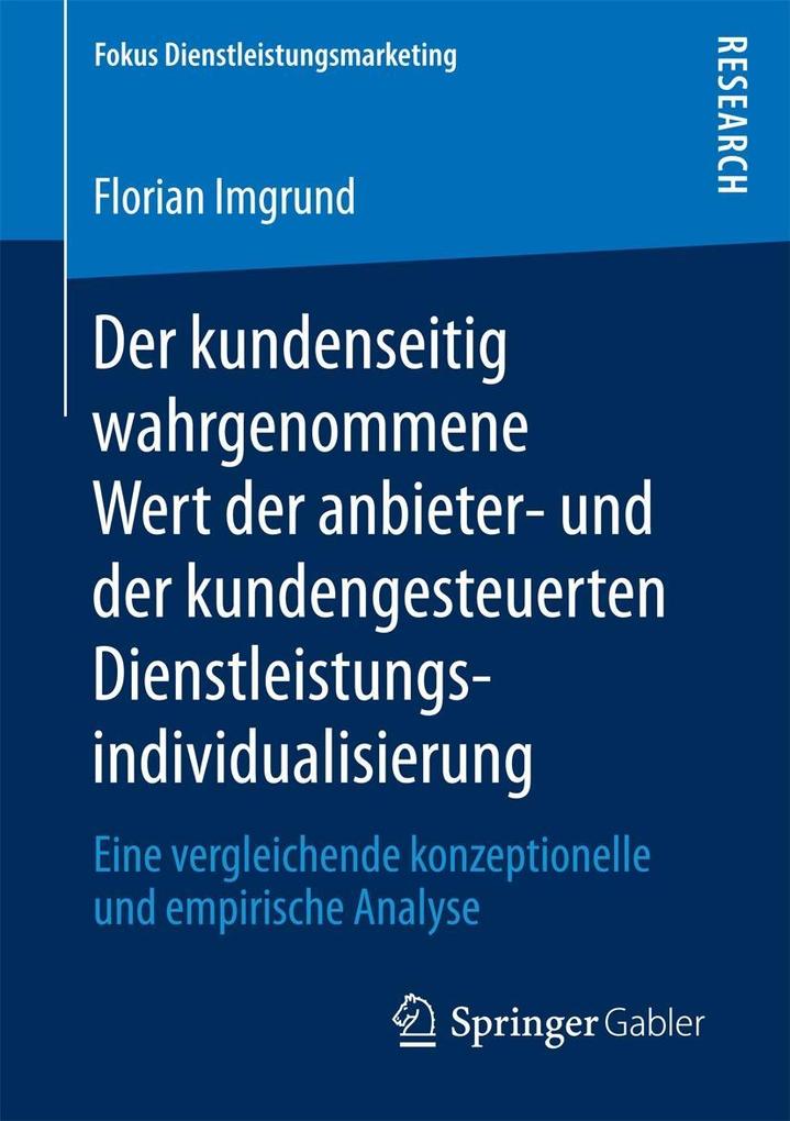 Der kundenseitig wahrgenommene Wert der anbieter- und der kundengesteuerten Dienstleistungsindividualisierung
