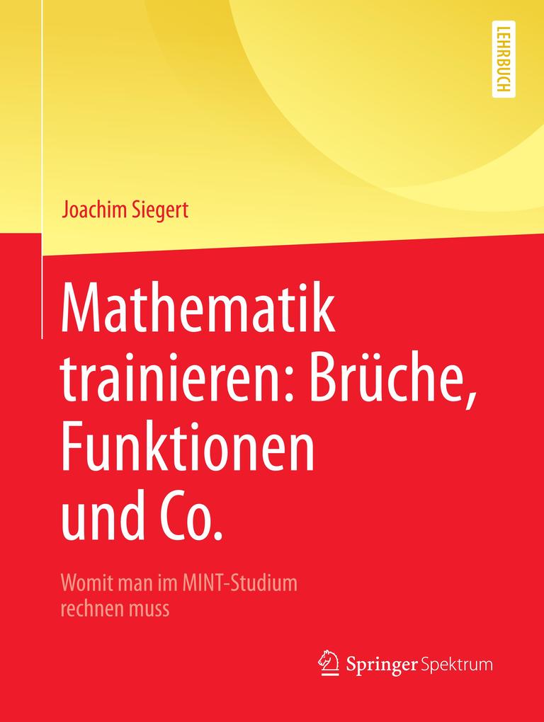 Mathematik trainieren: Brüche Funktionen und Co.