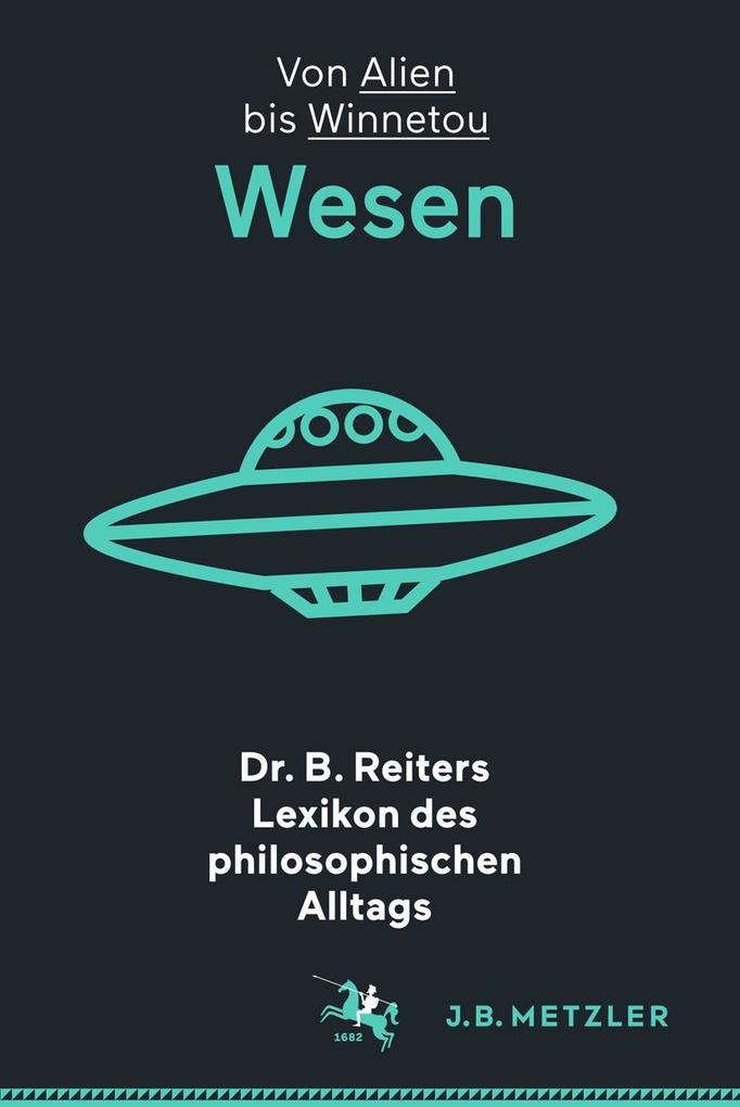 Dr. B. Reiters Lexikon des philosophischen Alltags: Wesen
