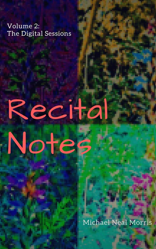Recital Notes Volume 2: The Digital Sessions