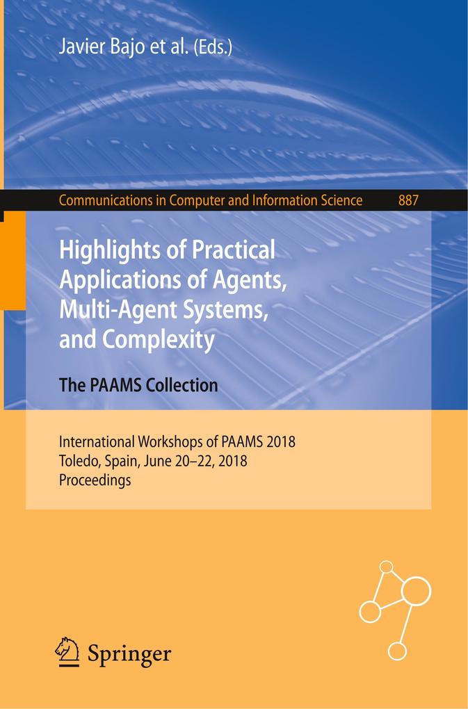 Highlights of Practical Applications of Agents Multi-Agent Systems and Complexity: The PAAMS Collection
