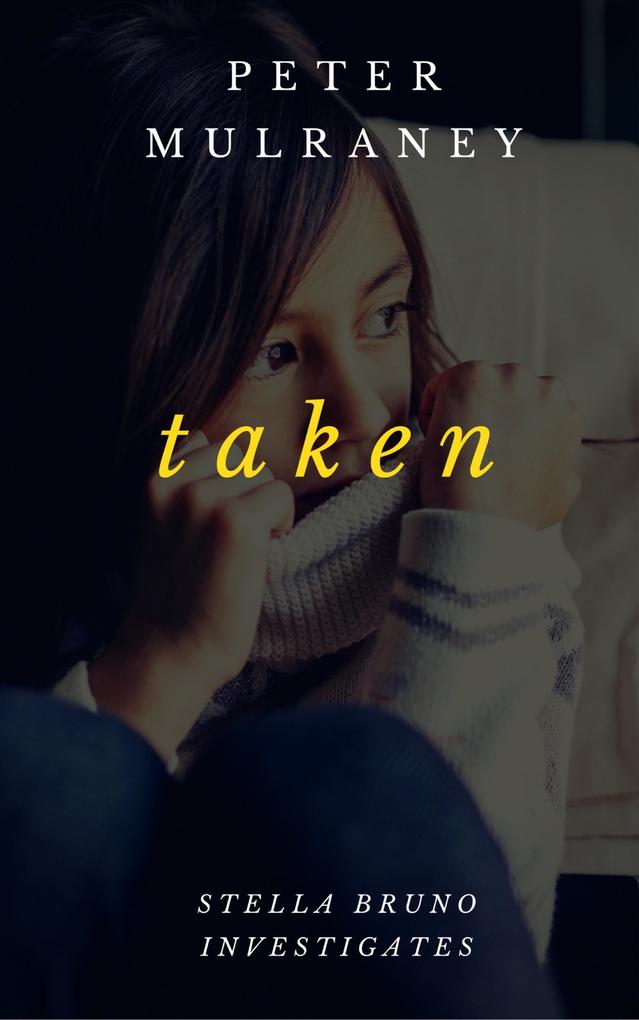 Taken (Stella Bruno Investigates #5)
