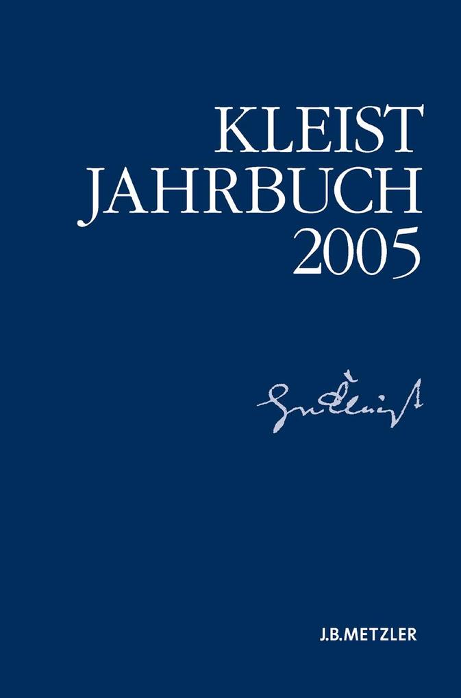 Kleist-Jahrbuch 2005 - Heinrich-Von-Kleist-Gesellschaft/ Heinrich-Von-Kleist-Gesellschaft Und Des Kleist-Museums