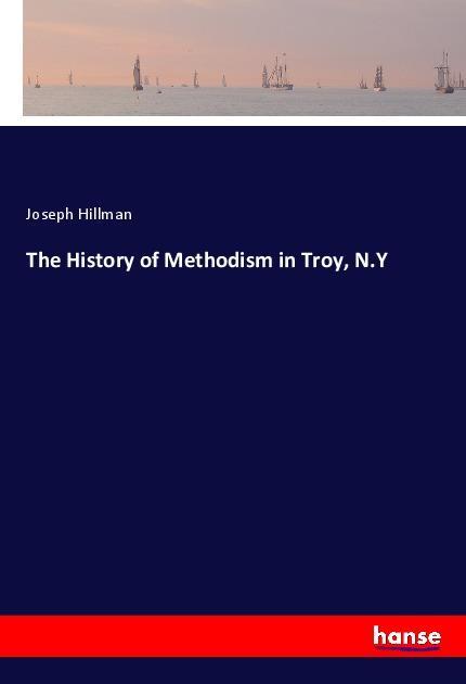 The History of Methodism in Troy N.Y