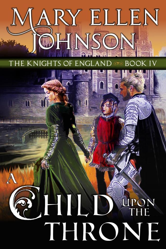 Child Upon the Throne (The Knights of England Series Book 4)