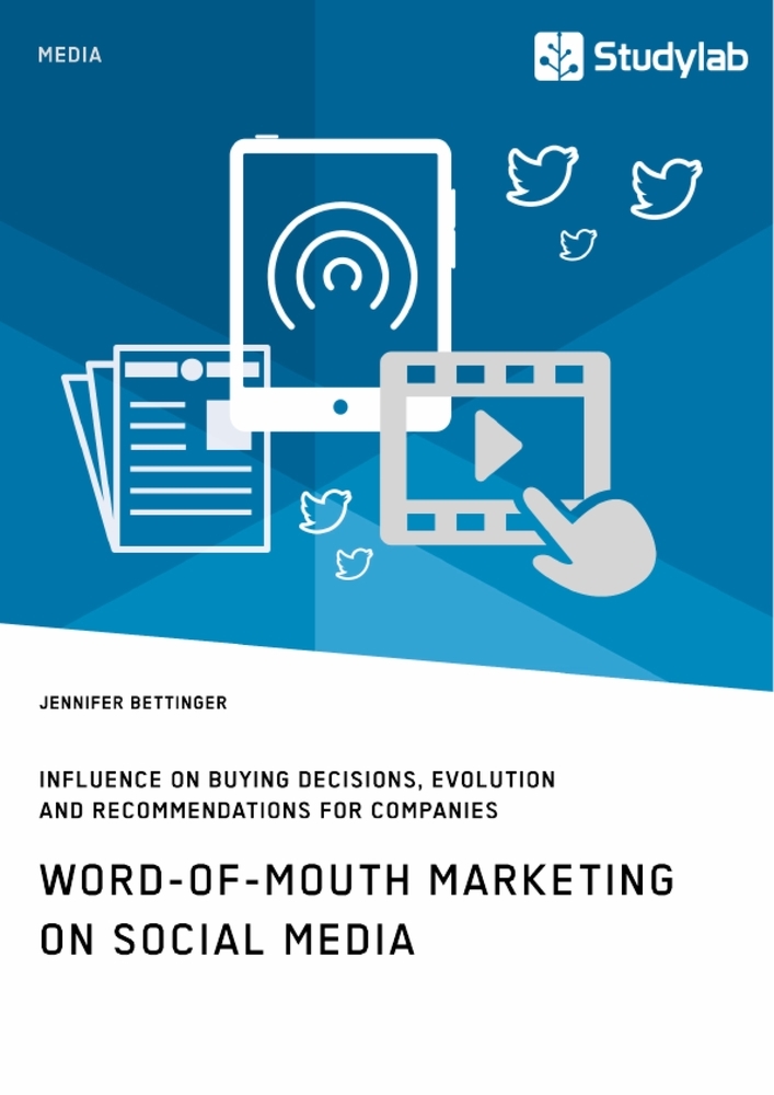 Word-of-Mouth Marketing on Social Media. Influence on Buying Decisions Evolution and Recommendations for Companies