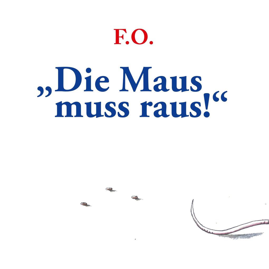 Die Maus muss raus!