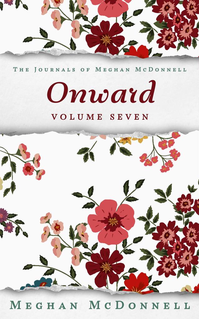 Onward: Volume Seven (The Journals of Meghan McDonnell #7)