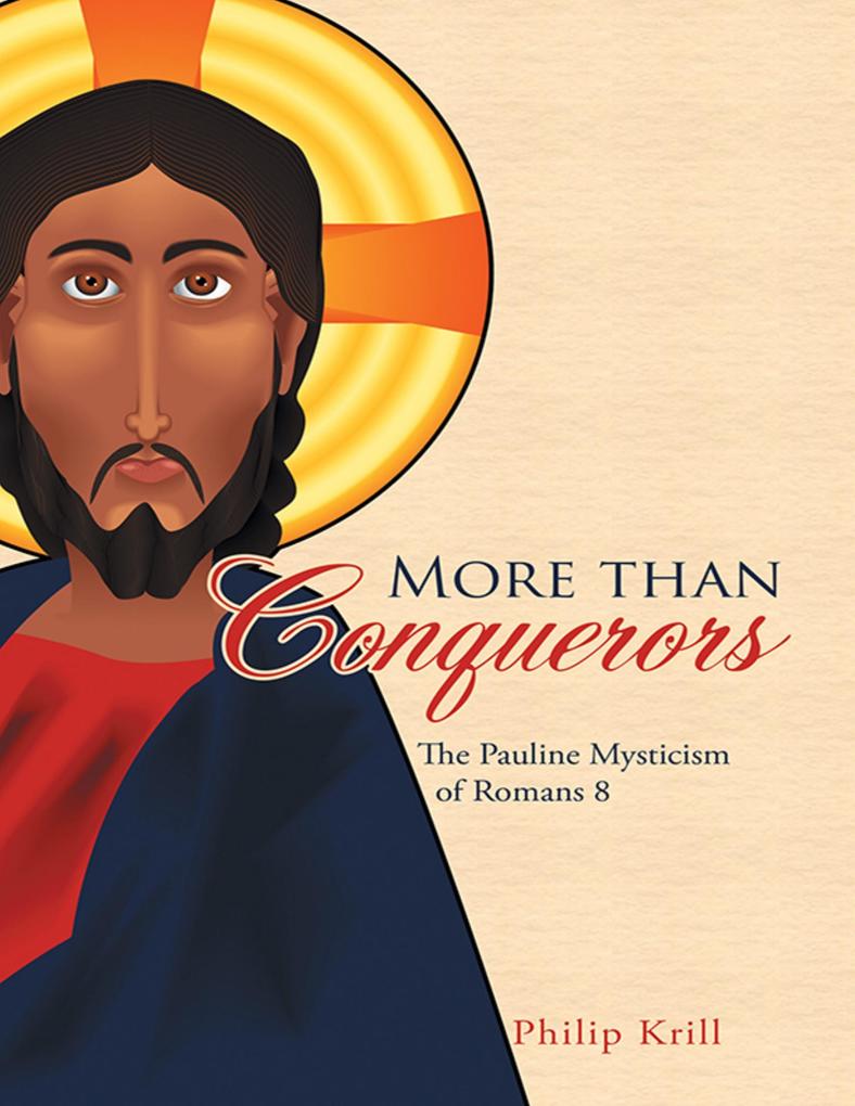 More Than Conquerors: The Pauline Mysticism of Romans 8