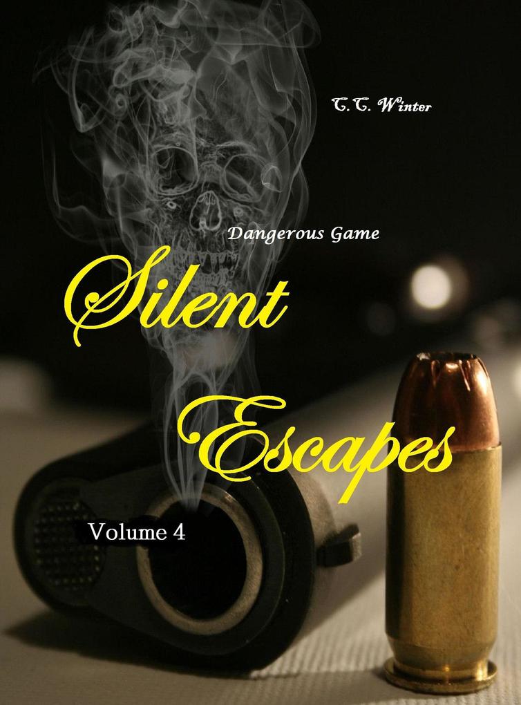 Silent Escapes Volume 4: Dangerous Game