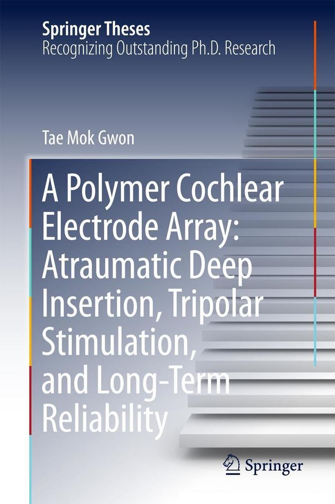 A Polymer Cochlear Electrode Array: Atraumatic Deep Insertion Tripolar Stimulation and Long-Term Reliability