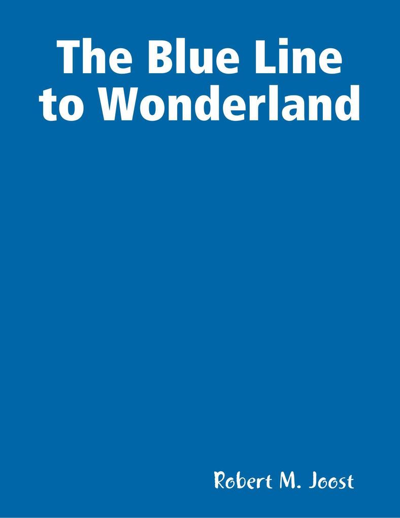 The Blue Line to Wonderland