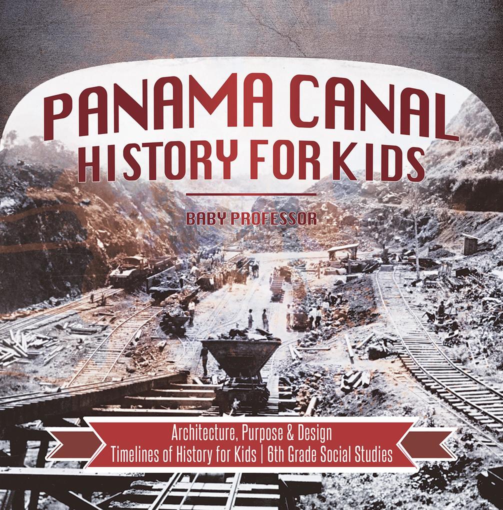 Panama Canal History for Kids - Architecture Purpose &  | Timelines of History for Kids | 6th Grade Social Studies