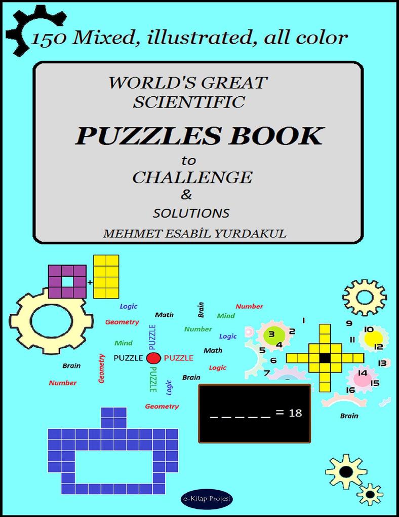 World‘s Great Scientific Puzzles Book to Challenge & Solutions: 150 Mixed Illustrated All Color