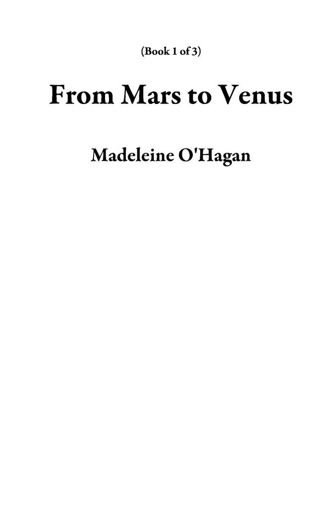 From Mars to Venus (Book 1 of 3)